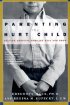 Parenting the Hurt Child: Helping Adoptive Families Heal and Grow - Helping Adoptive Families Heal and Grow