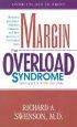 Margin/ The Overload Syndrome: Learning to Live Within Your Limits - Learning to Live Within Your Limits