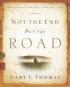 Not the End But the Road: the Journey Toward a Virtuous Life - The Journey Toward a Virtuous Life