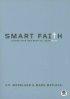 Smart Faith: Loving Your God with All Your Mind - Loving Your God with All Your Mind