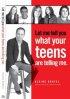 Let Me Tell You What Your Teens Are Telling Me