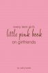 Every Teen Girl's Little Pink Book On Girlfriends
