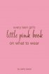 Every Teen Girl's Little Pink Book On What To Wear
