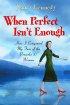 When Perfect Isn't Enough: How I Conquered My Fear of the Proverbs 31 Woman - How I Conquered My Fear of the Proverbs 31 Woman