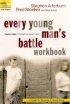 Every Young Man's Battle Workbook: Practical Help in the Fight for Sexual Purity - Practical Help in the Fight for Sexual Purity