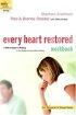 Every Heart Restored Workbook : A Wifes Guide to Healing in the Wake of Every Mans Battle - A Wife's Guide to Healing in the Wake of Every Man's Battle