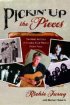 Pickin' Up the Pieces: the Heart and Soul of Country Rock Pioneer Richie Furay - The Heart and Soul of Country Rock Pioneer Richie Furay