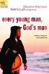 Every Young Man, God's Man: Confident, Courageous, and Completely His - Confident, Courageous, and Completely His