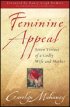 Feminine Appeal: Seven Virtues of a Godly Wife and Mother