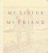 Daymaker - My Sister My Friend