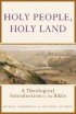 Holy People, Holy Land: A Theological Introduction to the Bible - A Theological Introduction to the Bible