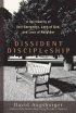Dissident Discipleship: a Spirituality of Self-surrender, Love of God, and Love of Neighbor - A Spirituality of Self-surrender, Love of God, and Love of Neighbor