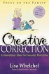 Creative Correction - Extraordinary Ideas for Everyday Discipline