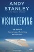 Visioneering: God's Blueprint for Developing And Maintaining Vision - God's Blueprint for Developing And Maintaining Vision