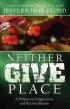 Neither Give Place