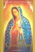 Our Lady Of Guadalupe: Devotions Prayers and Living Wisdom