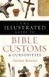 ILLUSTRATED GUIDE TO BIBLE CUSTOMS AND C