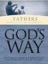 God's Way: Fathers Living a Life of Leadership - Fathers Living a Life of Leadership