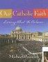Our Catholic Faith: Student Edition - Living What We Believe