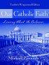 Our Catholic Faith: Leaders edition - Living What We Believe
