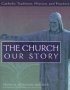 The Church: Our Story-Student Text