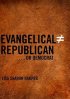 Evangelical (does Not Equal) Republican...or Democrat