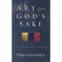Art For God's Sake - A Call to Recover the Arts