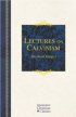 Lectures on Calvinism
