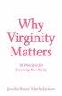 Why Virginity Matters