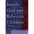 ISRAELS GOD AND REBECCAS CHILDREN HB