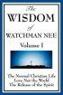 The Wisdom of Watchman Nee Vol. I