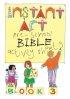 Instant Art for Pre-School : Bk. 3. Bible Activity Sheets
