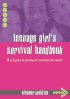 Teenage Girl's Survival Handbook: A. to Z. Guide to Getting the Christian Life Sorted - A. to Z. Guide to Getting the Christian Life Sorted