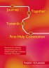 Journey Together Towards First Holy Communion - Resources for Catechists Accompanying Parents of Children Preparing to Celebrate First Holy Communion