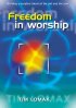 Freedom in Worship - Building a Creative Blend of the Old and the New