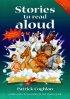 Stories to Read Aloud: 50 Bible Stories for Assemblies, RE and All-age Worship - 50 Bible Stories for Assemblies, RE and All-age Worship