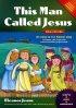 This Man Called Jesus: An Easy-to-run Easter Play Complete with Music and Cross-curricular Project Work - An Easy-to-run Easter Play Complete with Music and Cross-curricular Project Work