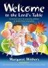 Welcome to the Lord's Table: A Practical Course for Preparing Children to Receive Holy Communion: Course Book - A Practical Course for Preparing Children to Receive Holy Communion