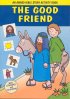 The Good Friend - Stories Jesus Told