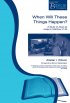WHEN WILL THESE THINGS HAPPEN - A Study Of Jesus As Judge In Matthew 21-25