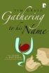 Gathering to His Name : The Story of the Brethren - The Story of the Brethren in Britain and Ireland