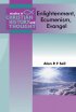 Enlightenment, Ecumenism, Evangel: Theological Themes and Thinkers 1550-2000 - Theological Themes and Thinkers 1550-2000