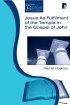 Jesus as the Fulfilment of the Temple in the Gospel of John