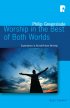 Worship in the Best of Both Worlds - Exploration in Ancient-Future Worship