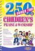 250 Songs for Children's Praise & Worship