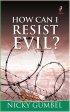 How Can I Resist Evil?