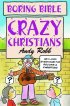 Boring Bible: Crazy Christians