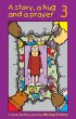 A Story, a hug and a prayer 3: A Family Bedtime Book