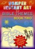 Bumper Instant Art for Bible Themes Book 2