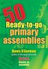50 Ready To Go Primary Assemblies